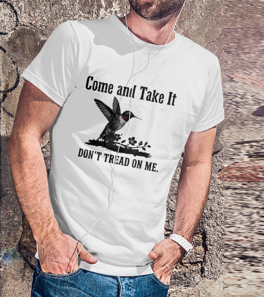 Come And Take It Hummingbird Don't Tread On Me T-Shirt