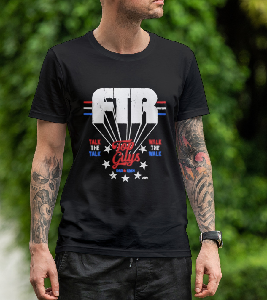 FTR Top Guys Talk The Talk Walk The Walk USA Stars 2023 T-Shirt