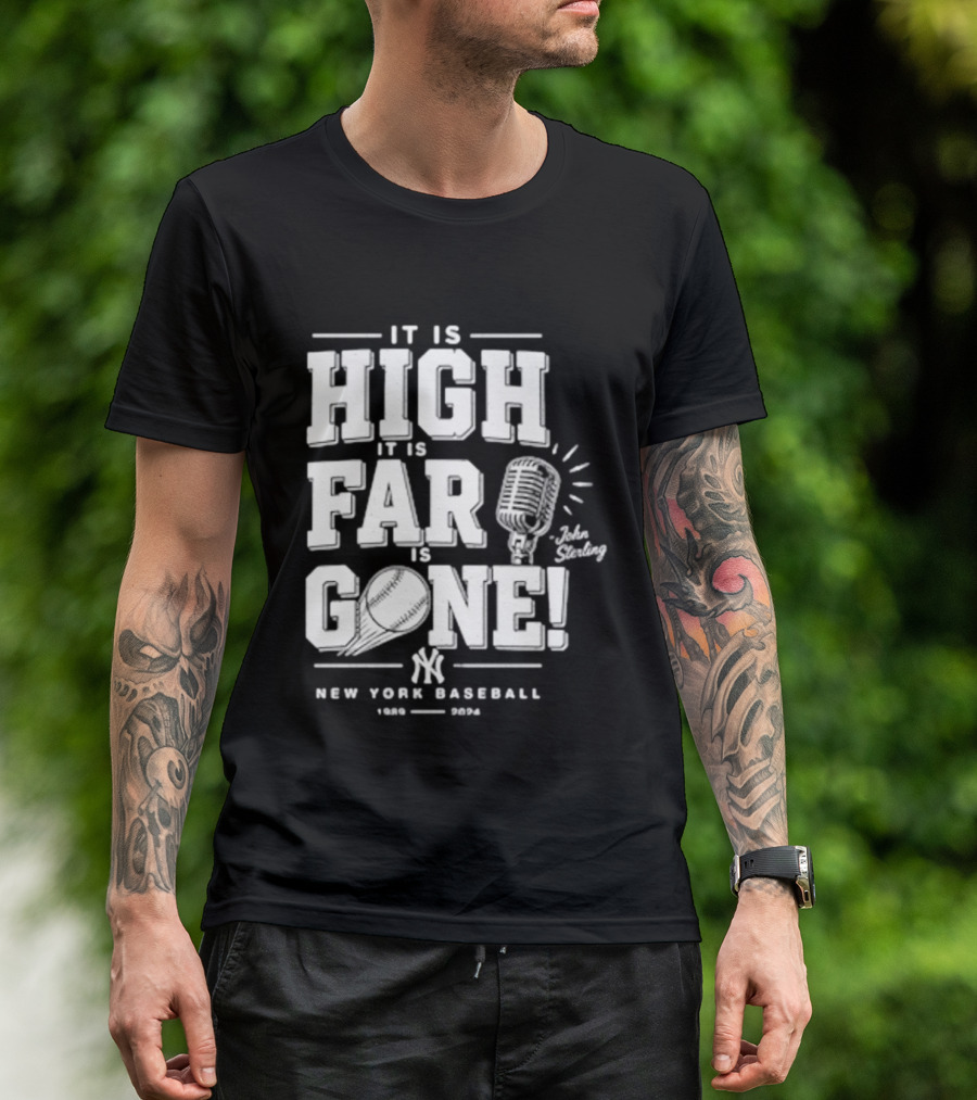 It Is High It Is Far It Is Gone New York Baseball John Sterling Yankees T-Shirt