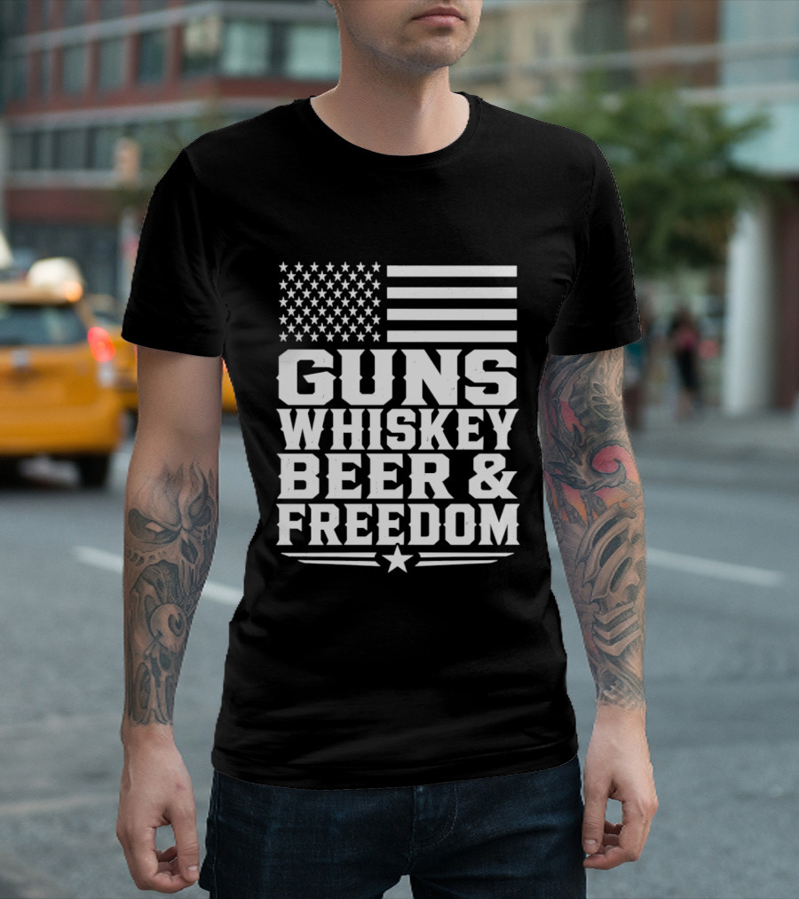 Guns Whiskey Beer And Freedom American Flag Patriotic T-Shirt