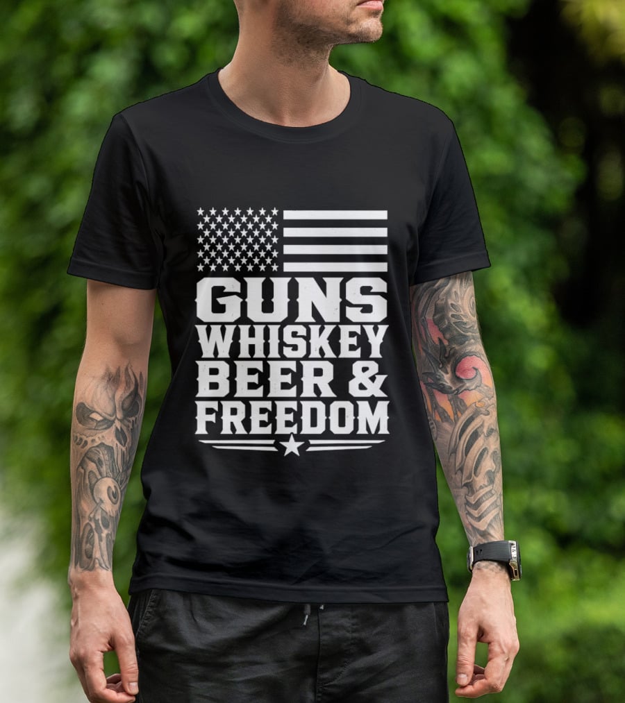 Guns Whiskey Beer And Freedom American Flag Patriotic T-Shirt