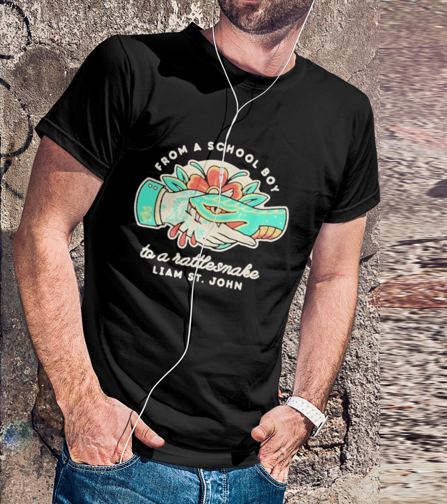 From A School Boy To A Rattlesnake Liam St. John T-Shirt
