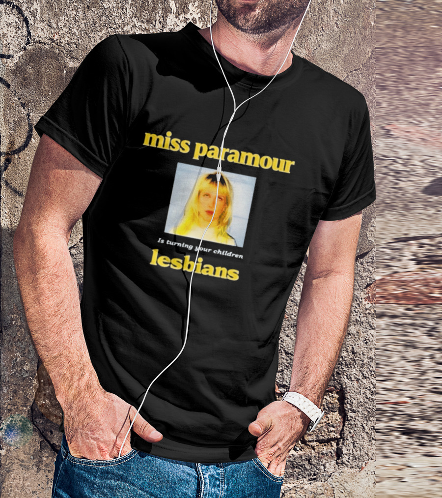 Miss Paramour Is Turning Your Children Lesbians T-Shirt