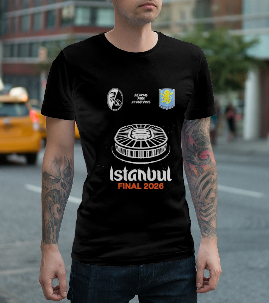 Istanbul Final 2026 SC Freiburg Versus Aston Villa Besiktas Park May 20th T-Shirt