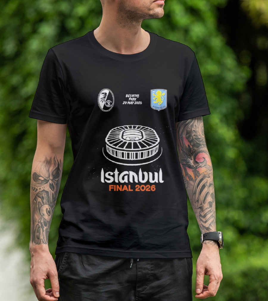 Istanbul Final 2026 SC Freiburg Versus Aston Villa Besiktas Park May 20th T-Shirt