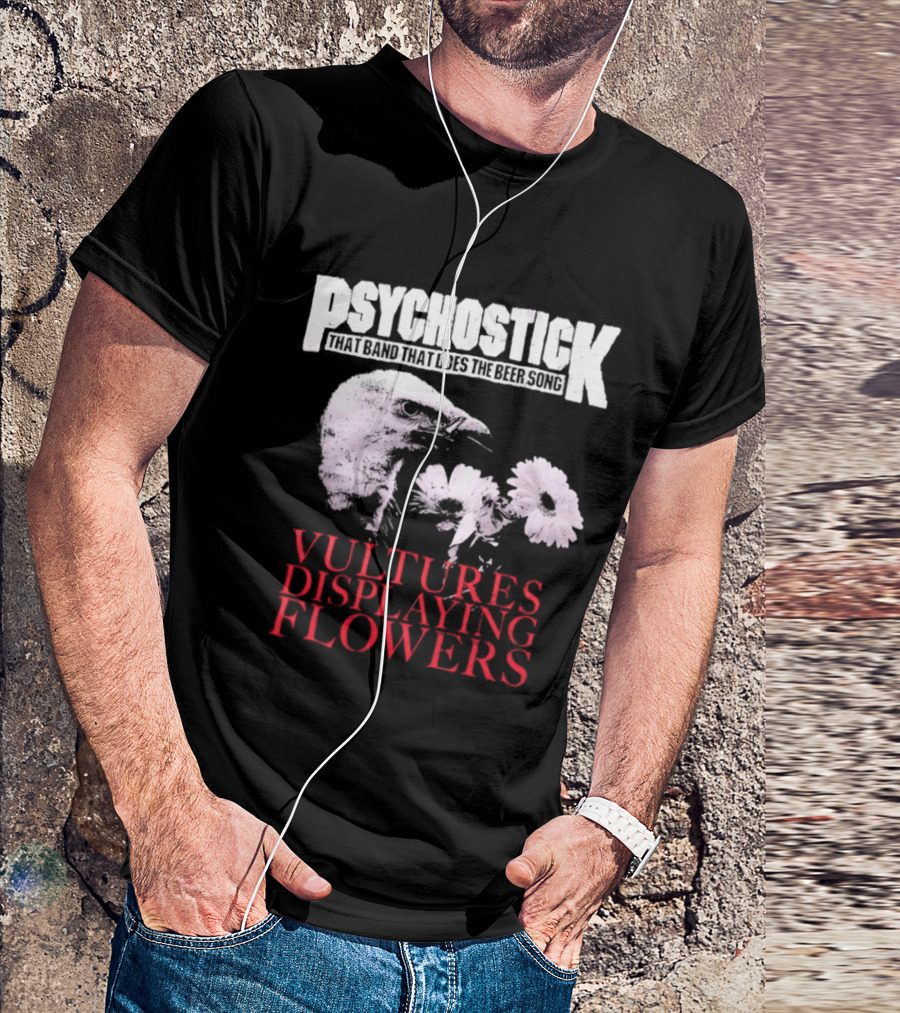 Psychostick That Band That Does The Beer Song Vultures Displaying Flowers T-Shirt