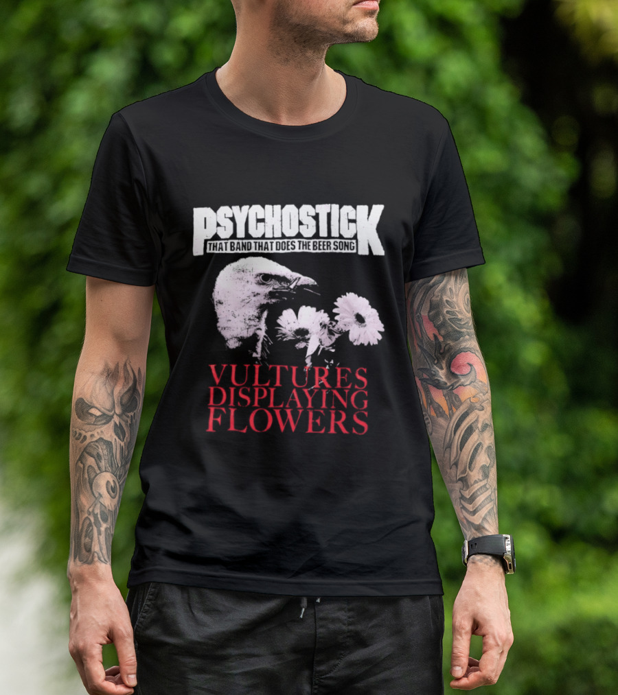 Psychostick That Band That Does The Beer Song Vultures Displaying Flowers T-Shirt