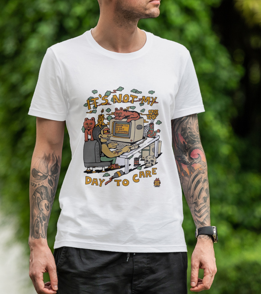 It's Not My Day To Care Maybe I'll Give A Shit Tomorrow Psychedelic Retro Cats And Computer T-Shirt
