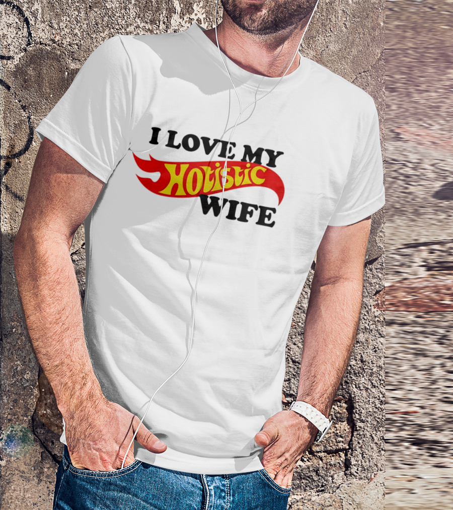 I Love My Hotistic Wife Flames T-Shirt