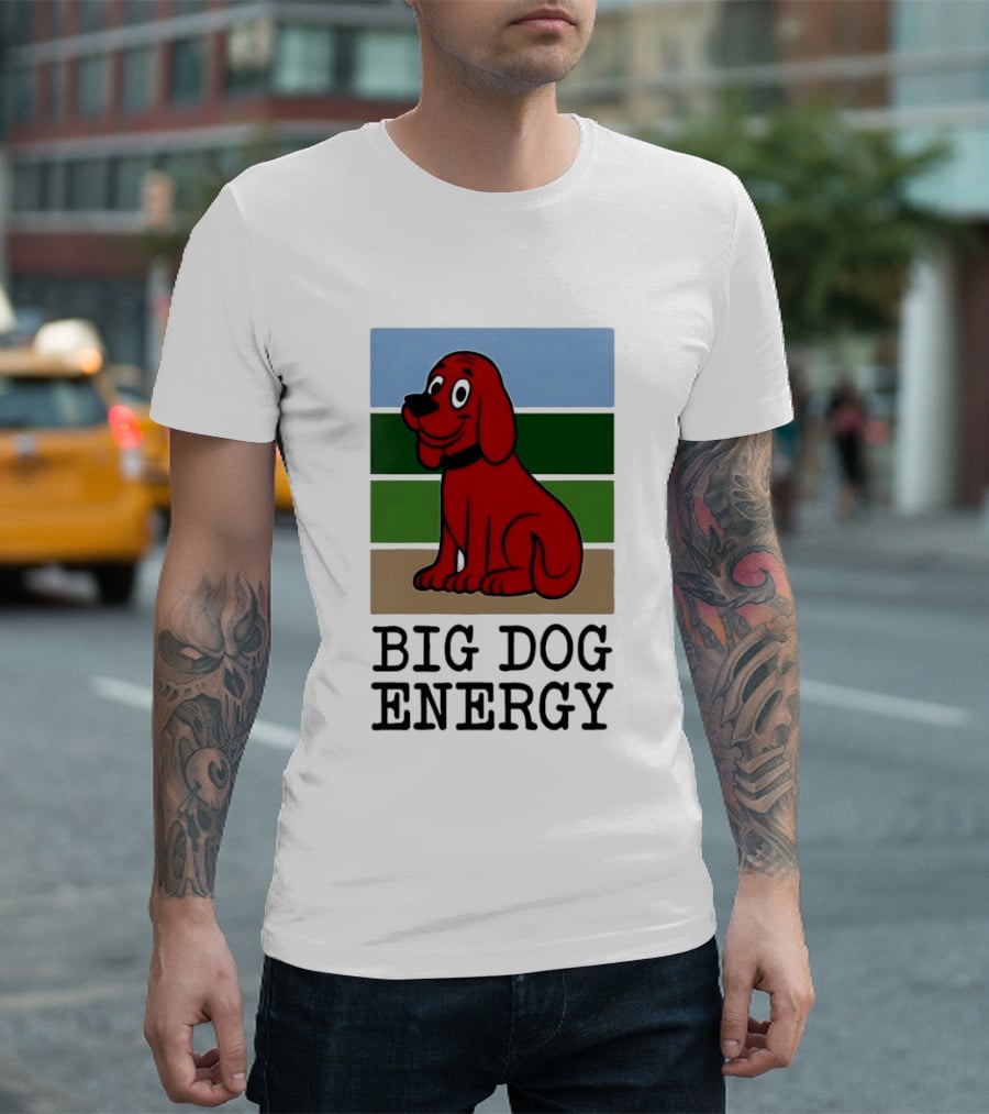 Clifford The Big Red Dog Cartoon Character Big Dog Energy T-Shirt