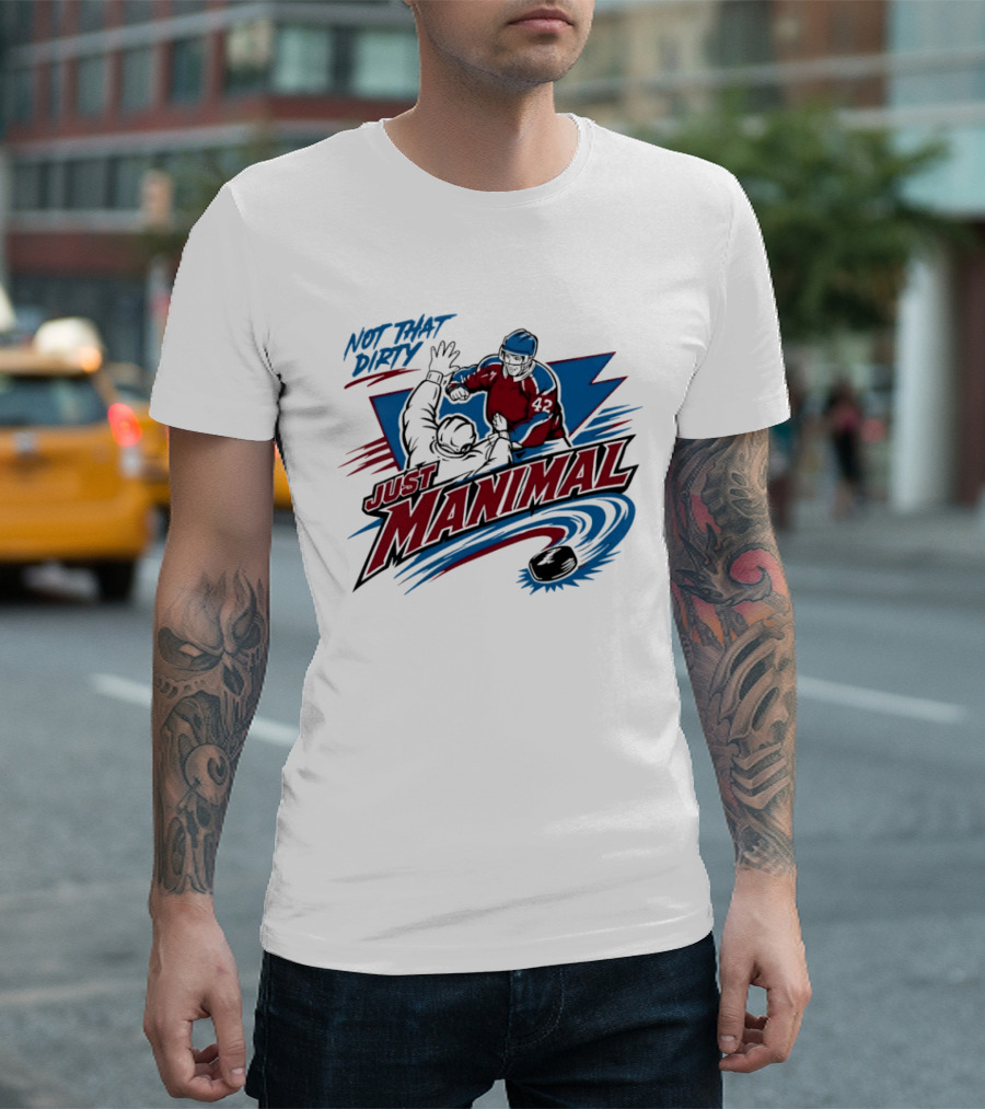 Not That Dirty Just Manimal Colorado Avalanche T-Shirt