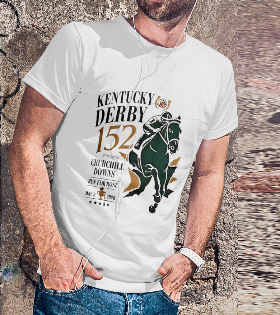 Kentucky Derby 152 2026 Churchill Downs Run For Rose May 2 Horse Racing T-Shirt