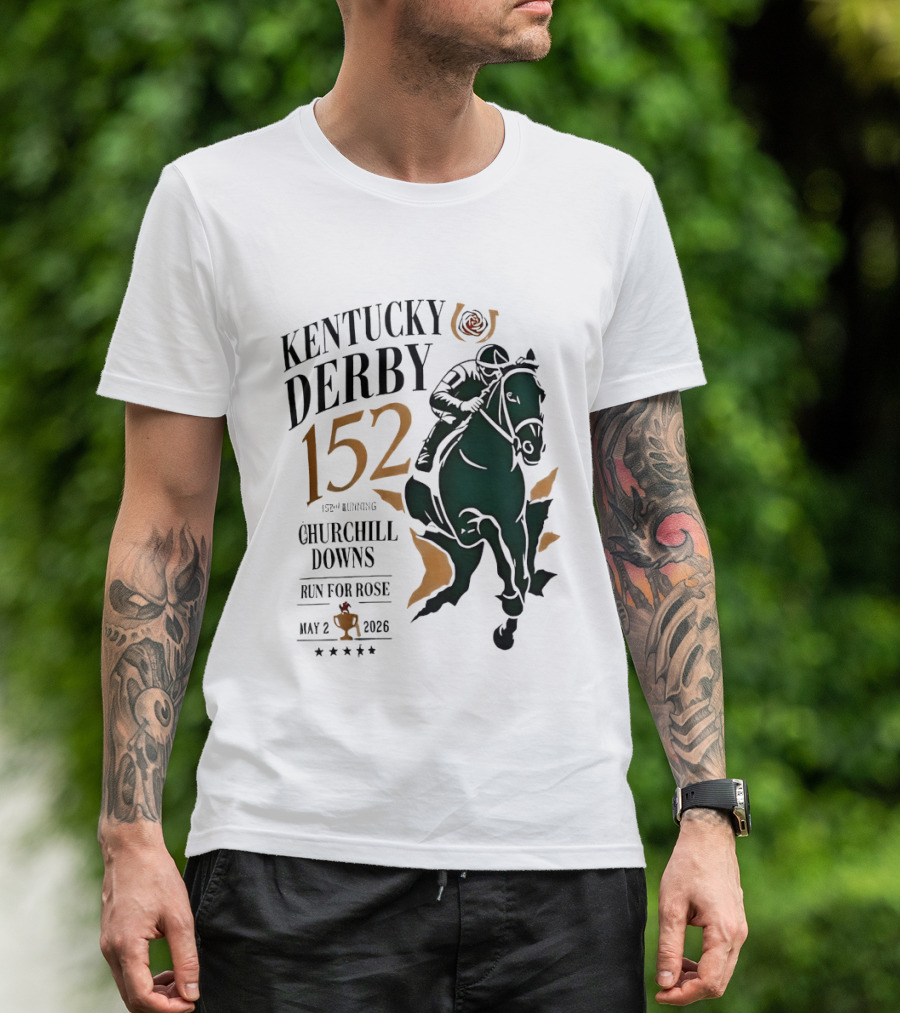 Kentucky Derby 152 2026 Churchill Downs Run For Rose May 2 Horse Racing T-Shirt