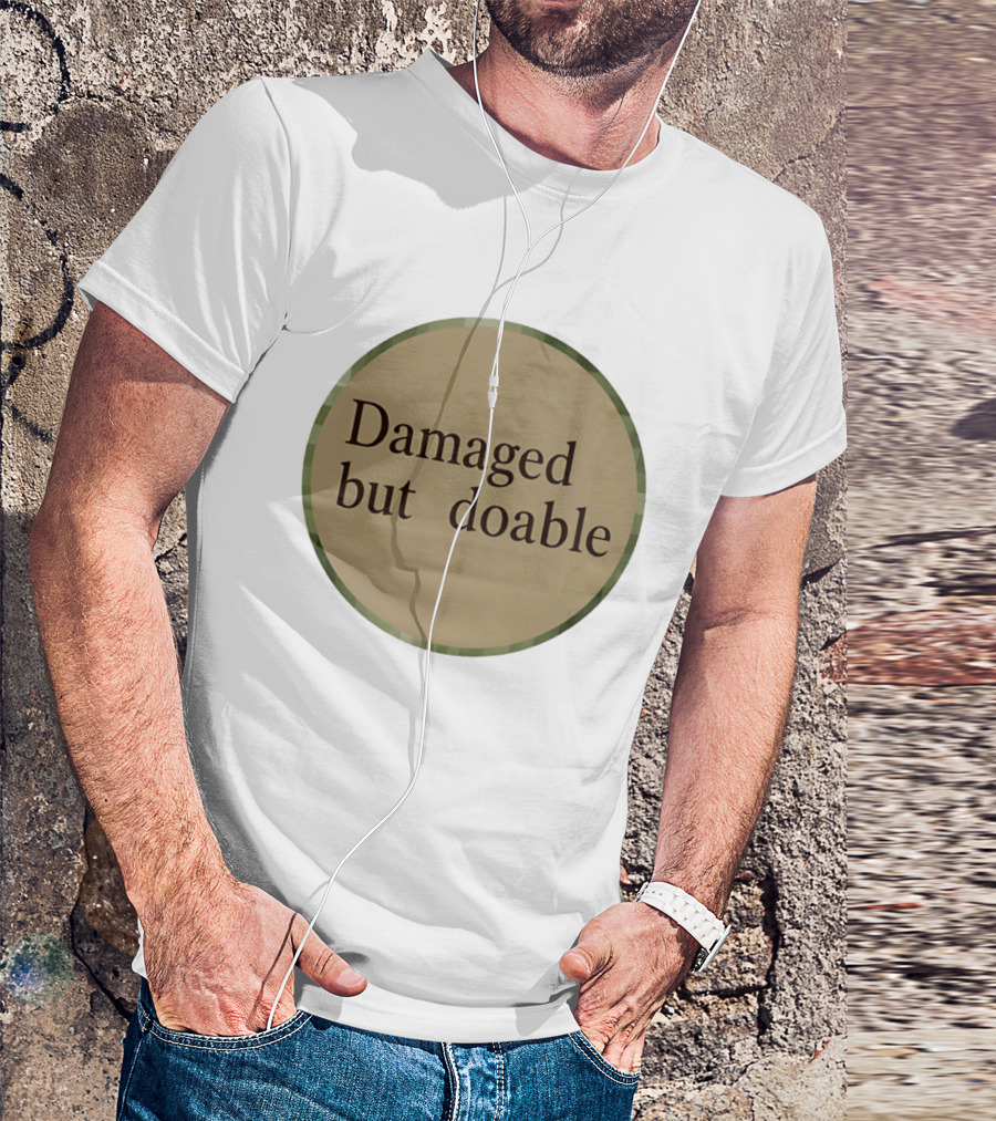 Damaged But Doable Circle T-Shirt