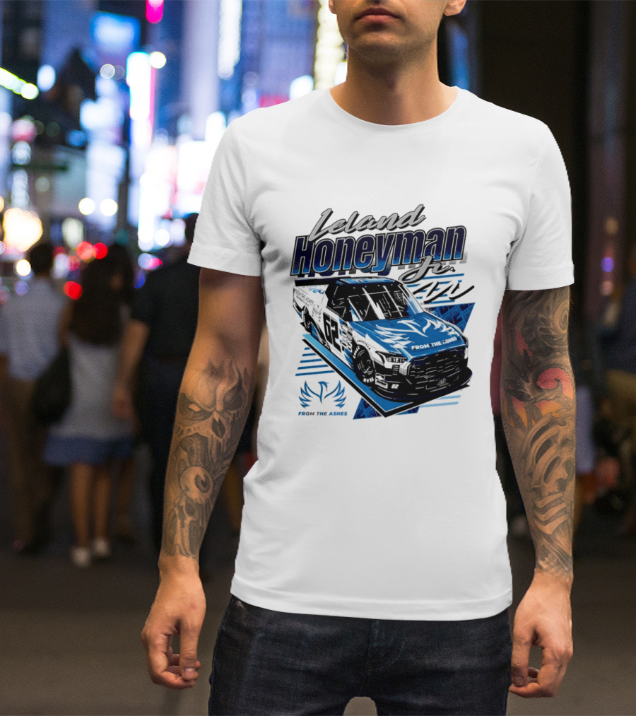 Leland Honeyman Jr NASCAR Craftsman Truck Series From The Ashes Racing Truck T-Shirt