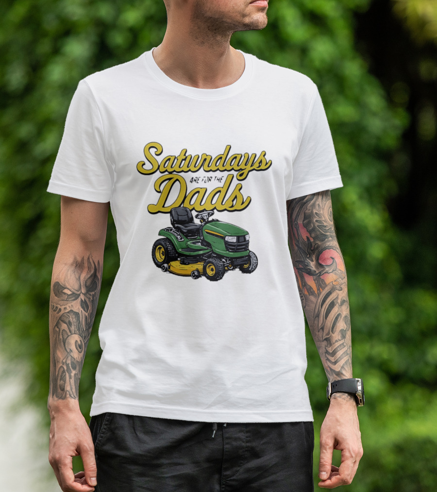Saturdays Are For The Dads Riding Lawn Mower Fun T-Shirt
