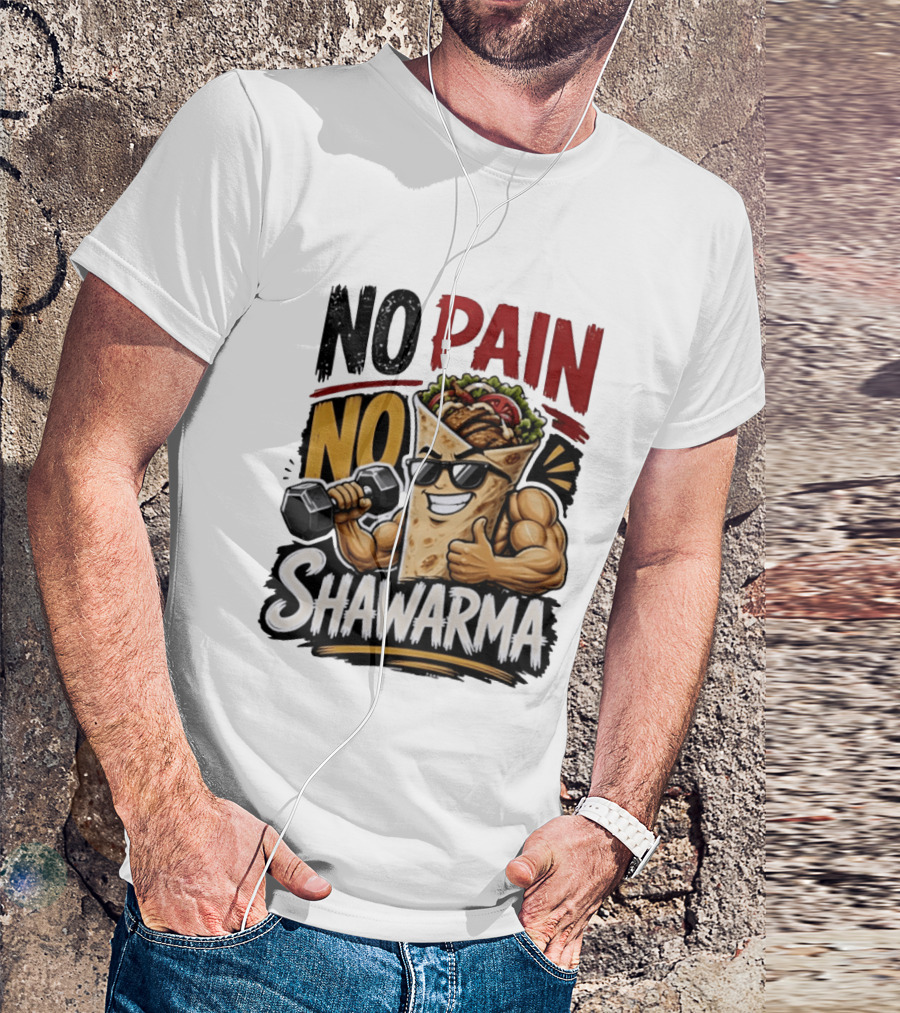 No Pain No Shawarma Workout Motivational Shawarma T-Shirt
