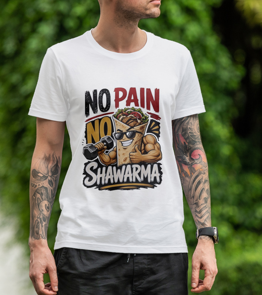No Pain No Shawarma Workout Motivational Shawarma T-Shirt