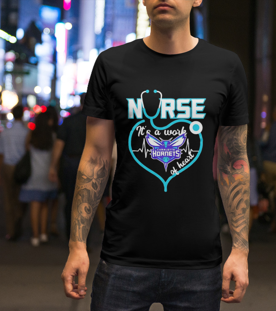 Charlotte Hornets Nurse It's A Work Of Heart Stethoscope Shaped Heart NBA T-Shirt
