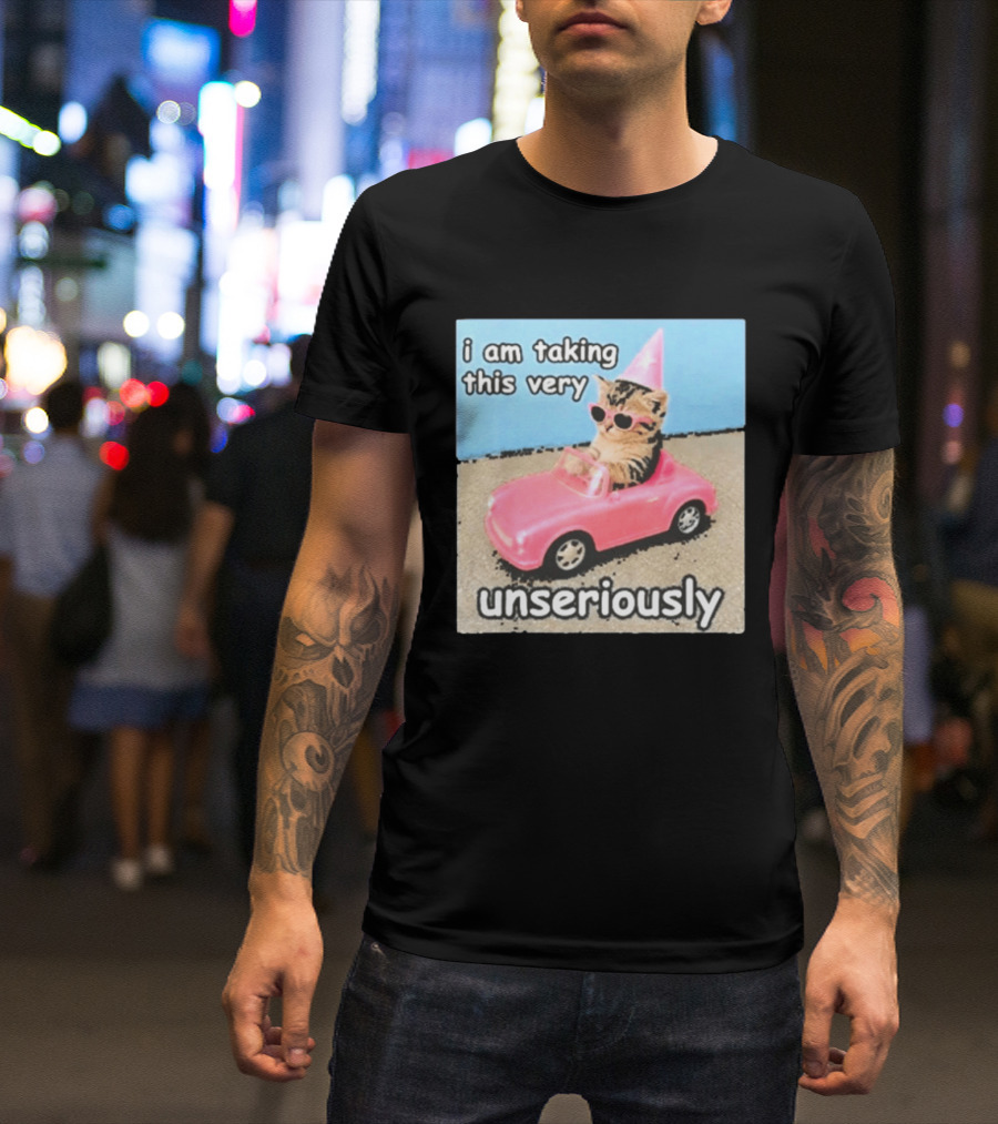 I Am Taking This Very Unseriously Silly Cat Meme Pink Car Party Hat Sunglasses T-Shirt