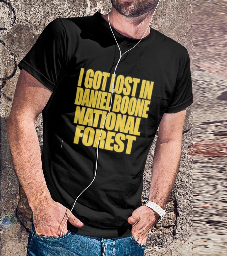I Got Lost In Daniel Boone National Forest Kentucky Souvenir T-Shirt