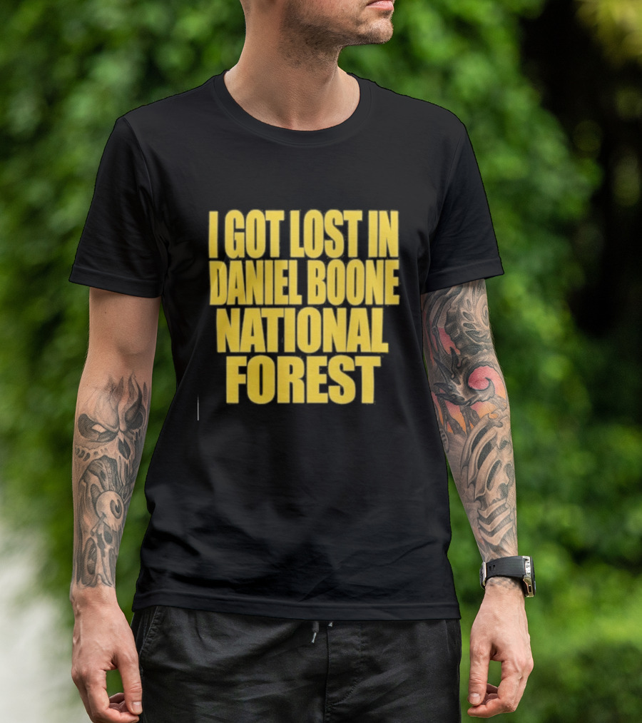 I Got Lost In Daniel Boone National Forest Kentucky Souvenir T-Shirt