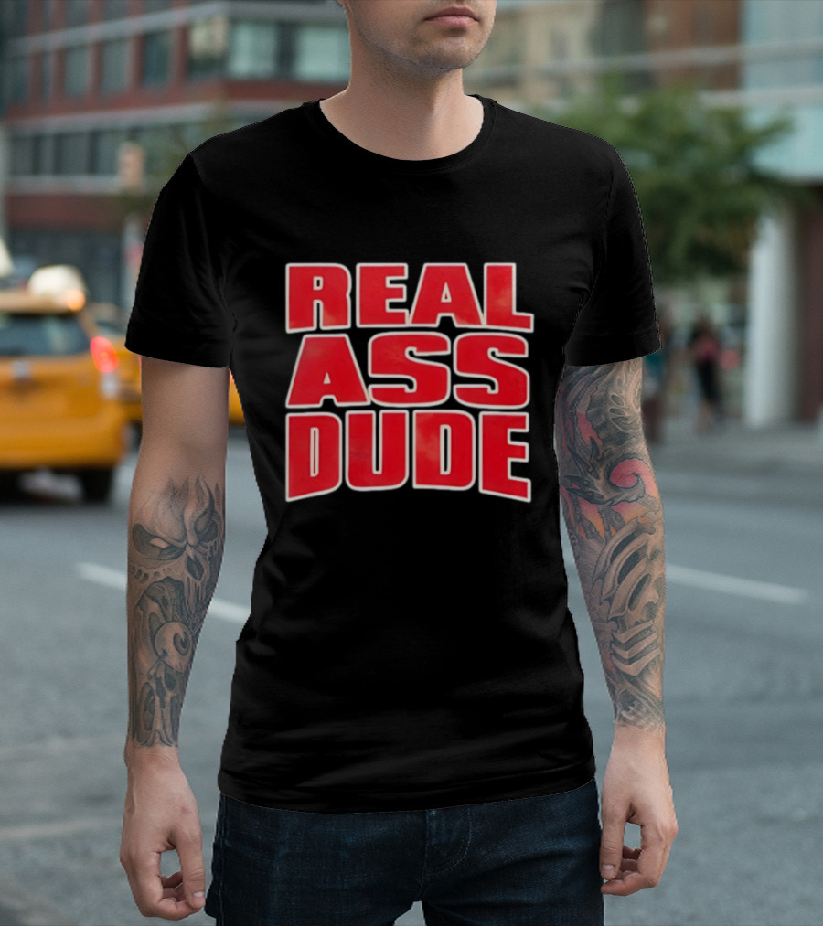 Luis J Gomez Real Ass Dude Standout T-Shirt
