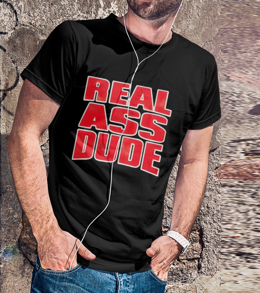 Luis J Gomez Real Ass Dude Standout T-Shirt