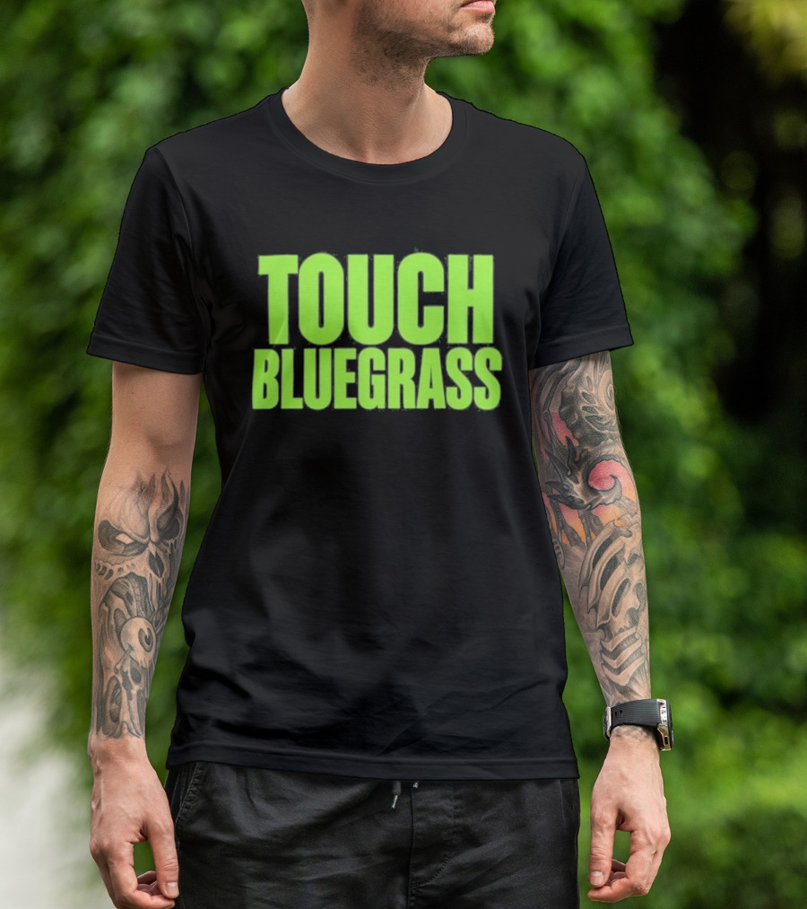 Touch Bluegrass Kentucky Humor T-Shirt