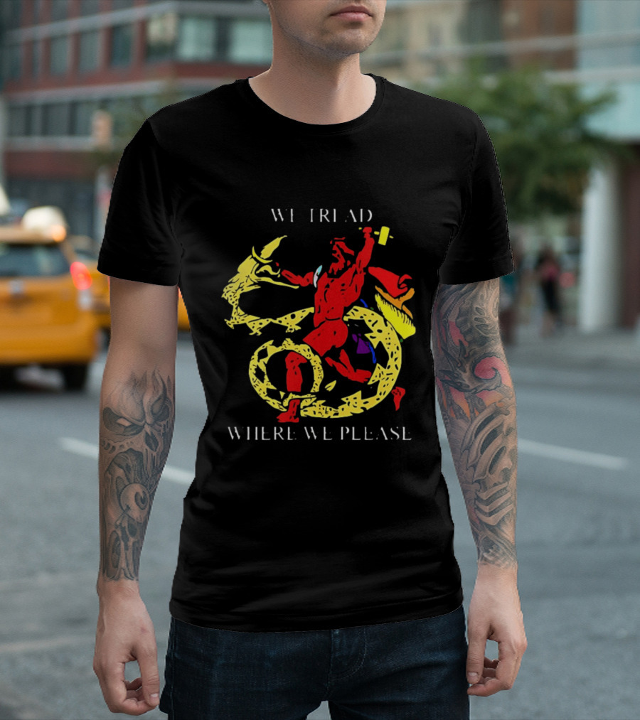 We Tread Where We Please Red Dragon Yellow Serpent T-Shirt