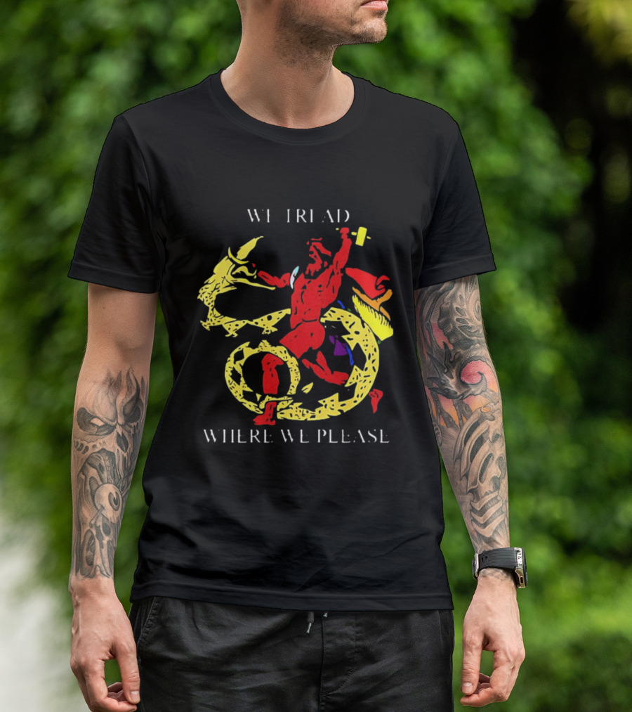 We Tread Where We Please Red Dragon Yellow Serpent T-Shirt