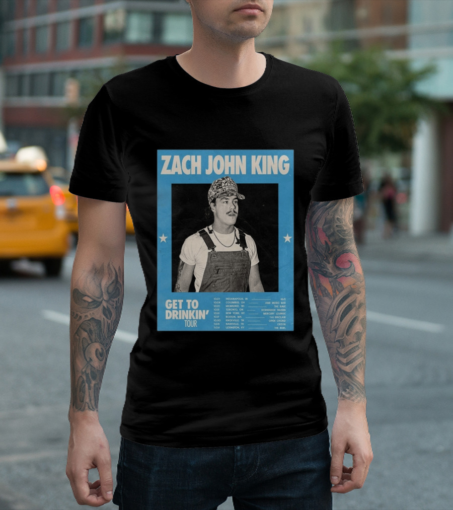 Zach John King Get To Drinkin' Tour 2026 North America Schedule Dates Indianapolis Lexington Denver T-Shirt