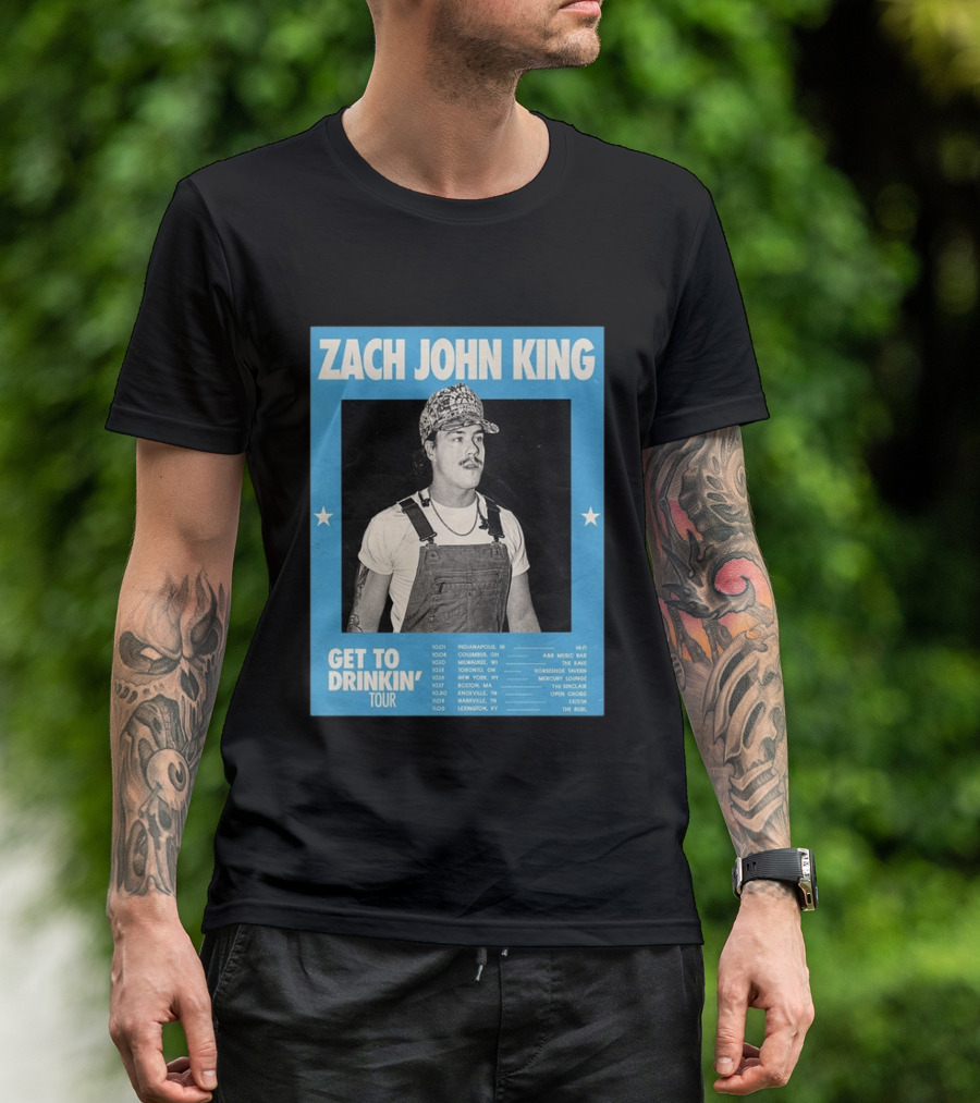 Zach John King Get To Drinkin' Tour 2026 North America Schedule Dates Indianapolis Lexington Denver T-Shirt