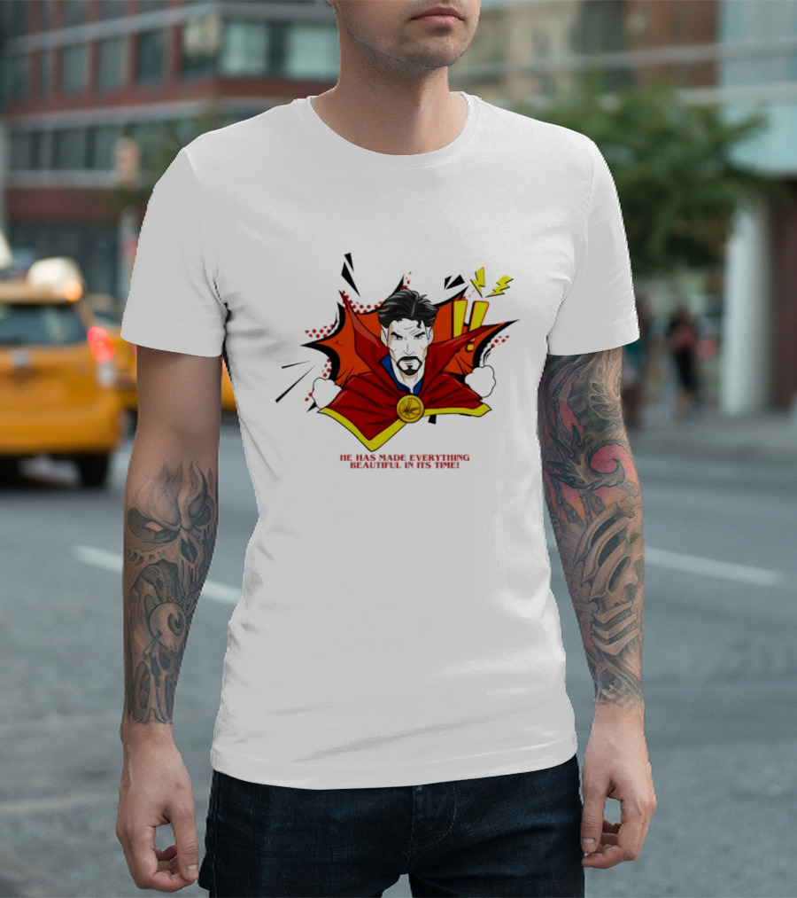 Doctor Strange He Has Made Everything Beautiful In Its Time Comic T-Shirt