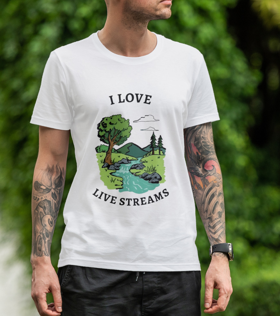 I Love Live Streams Nature Landscape With Trees And River T-Shirt