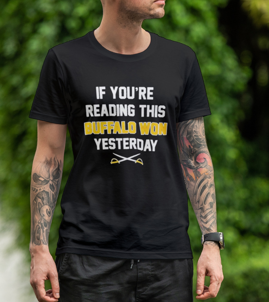 Buffalo Sabres Victory Celebration If You're Reading This Buffalo Won Yesterday T-Shirt