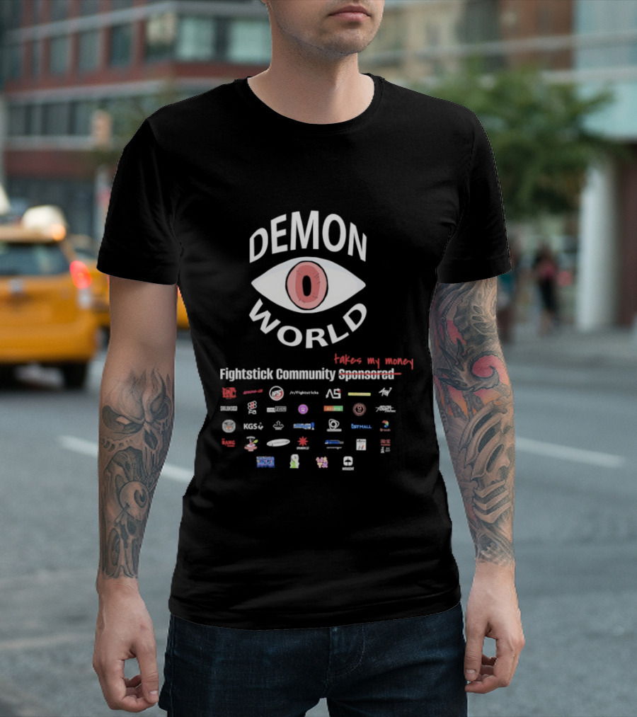 Demon World Fightstick Community Takes My Money Expensive T-Shirt
