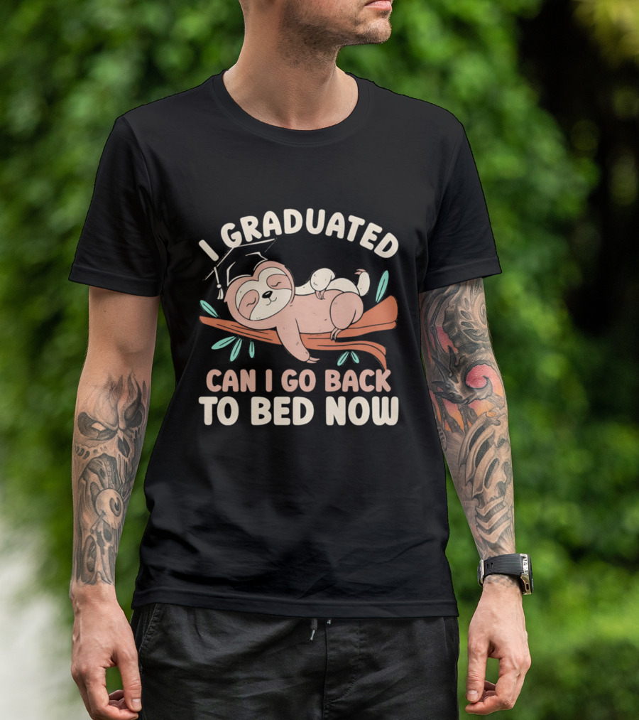 Graduation Sloth I Graduated Can I Go Back To Bed Now T-Shirt
