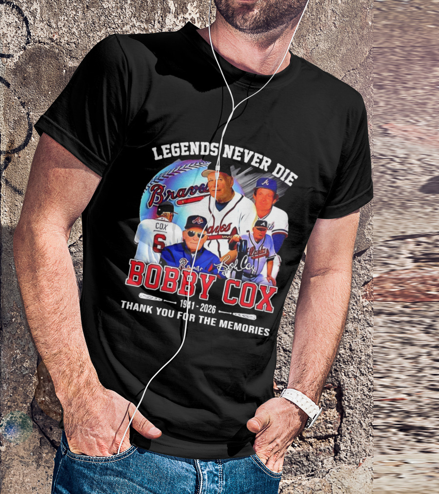 Legends Never Die Bobby Cox Atlanta Braves Baseball 1941 2026 Thank You For The Memories T-Shirt