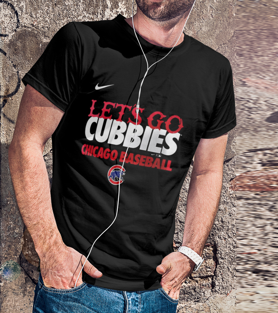 Nike Let's Go Cubbies Chicago Baseball T-Shirt