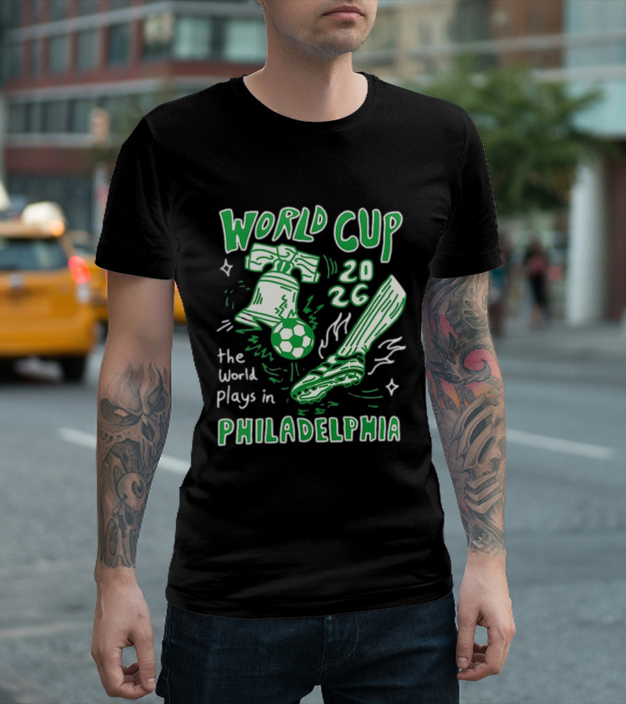 Liberty Bell Kicking Soccer Ball World Cup 2026 The World Plays In Philadelphia T-Shirt