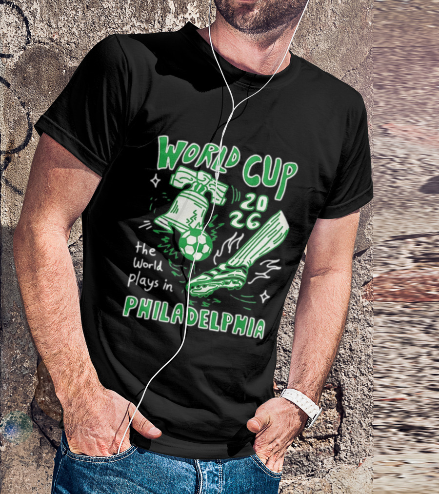 Liberty Bell Kicking Soccer Ball World Cup 2026 The World Plays In Philadelphia T-Shirt