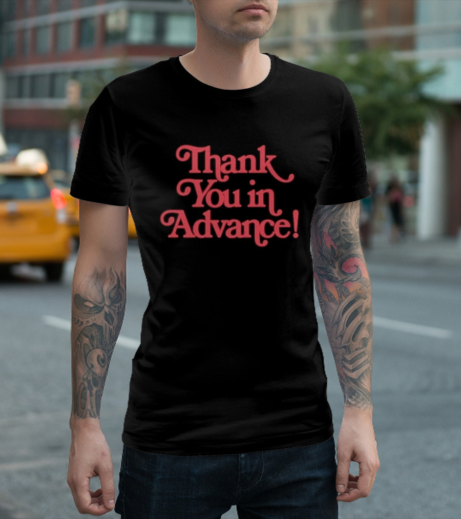 Thank You In Advance Bold Red T-Shirt