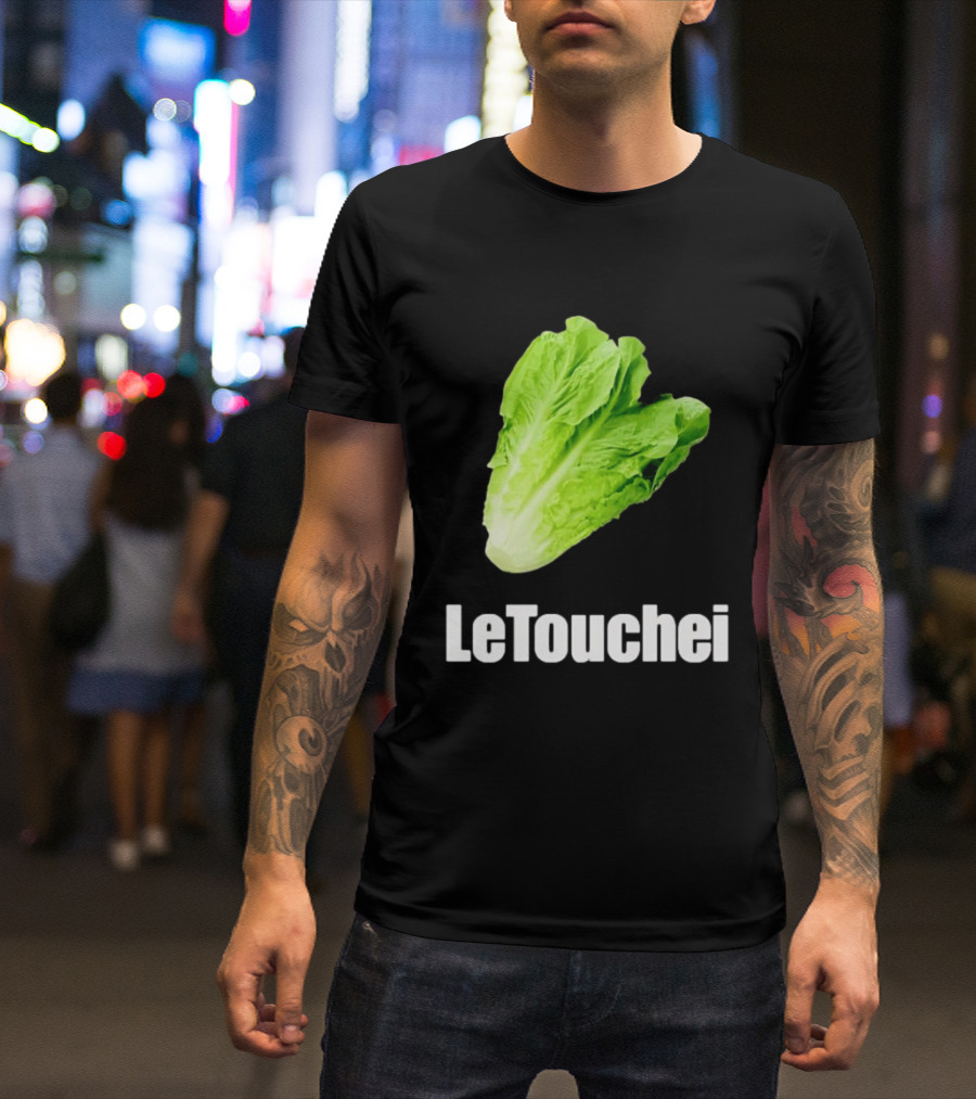 LeTouchei Lettuce Pun Humorous T-Shirt