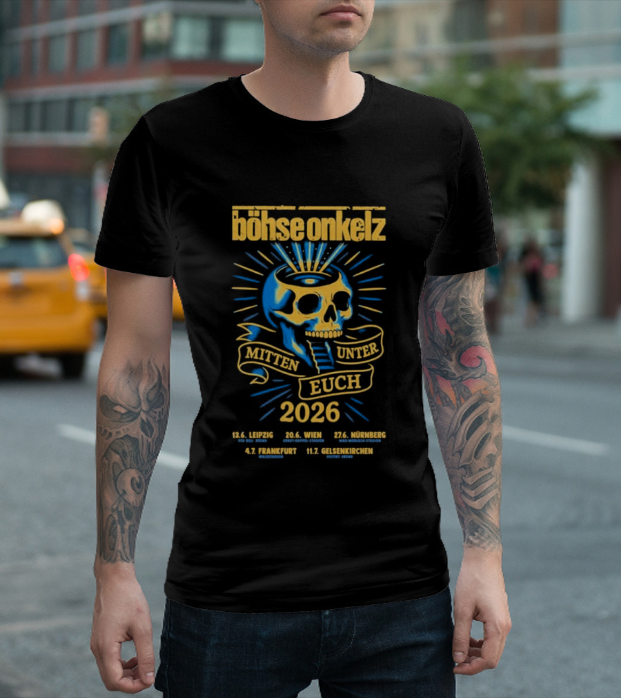 Böhse Onkelz Mitten Unter Euch Tour 2026 Leipzig Berlin Bremen Frankfurt Gelsenkirchen Skull T-Shirt