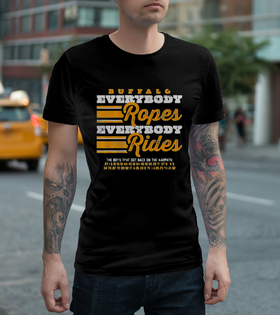 Buffalo Everybody Ropes Everybody Rides Guys That Get Back In The Saddle T-Shirt