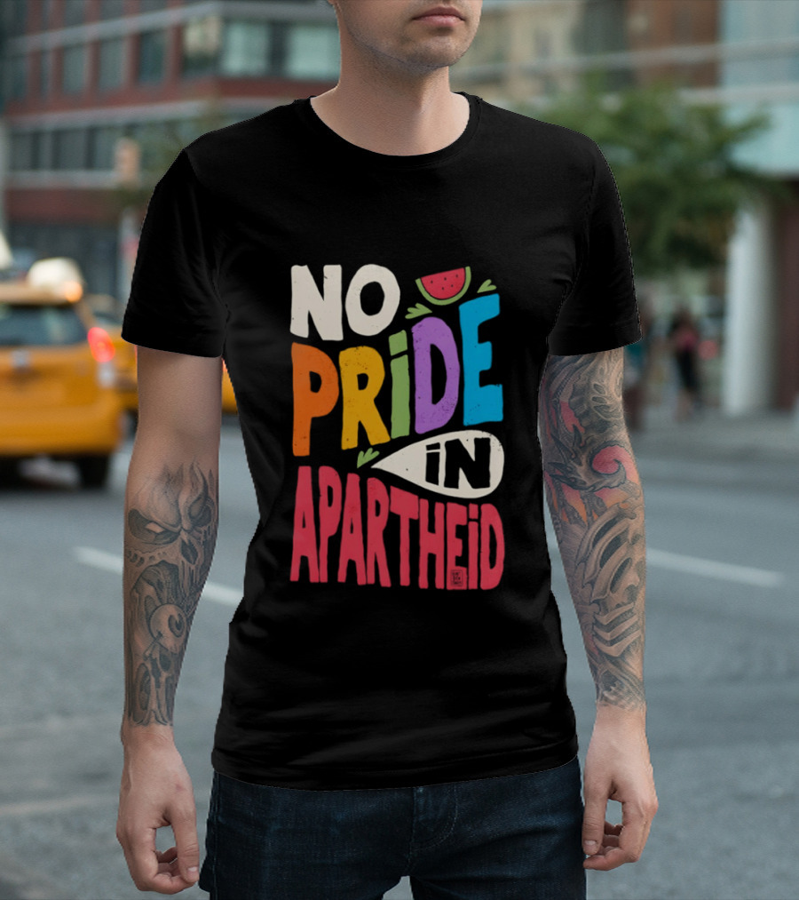 No Pride In Apartheid LGBTQ Palestine Awareness T-Shirt