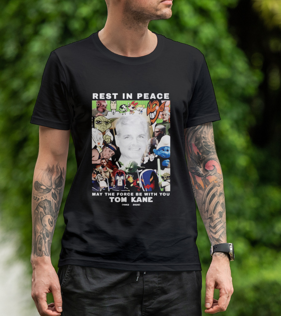 Rest In Peace Tom Kane May The Force Be With You 1962 2026 Star Wars Characters Memorial T-Shirt