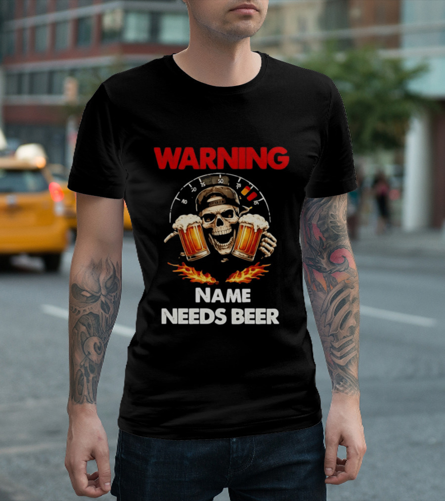 Warning Name Needs Beer Skull With Flames And Dashboard T-Shirt