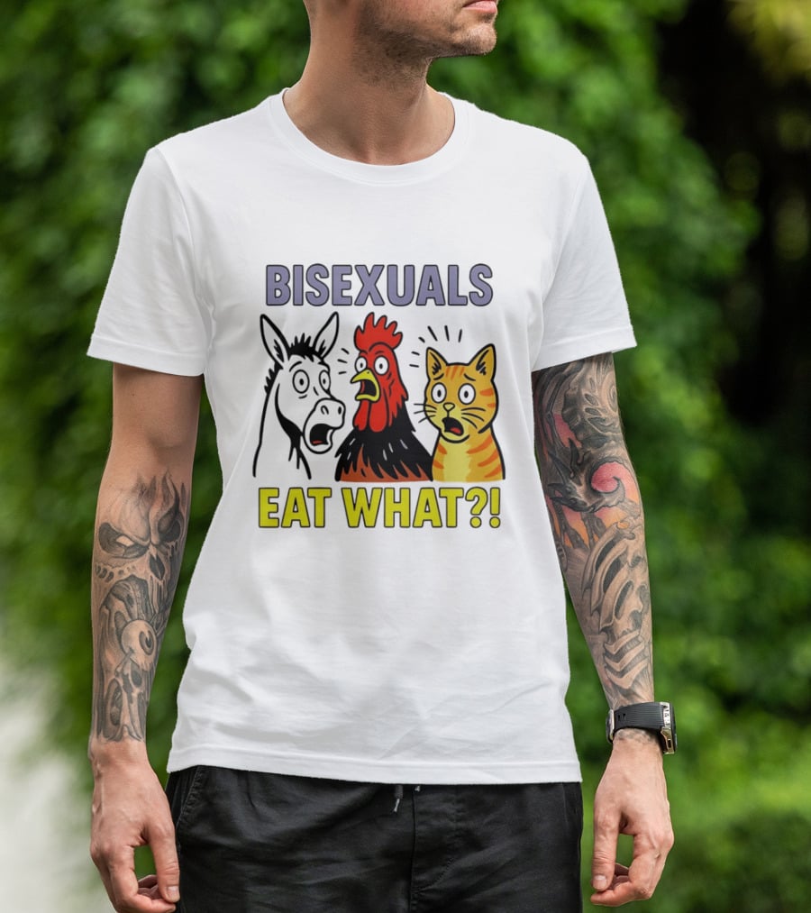 Bisexuals Eat What Donkey Chicken Cat Shocked Reactions T-Shirt